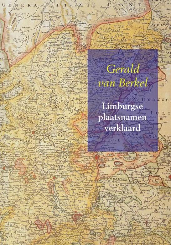 Limburgse plaatsnamen verklaard