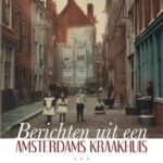 Berichten uit een Amsterdams kraakhuis 1978-1995